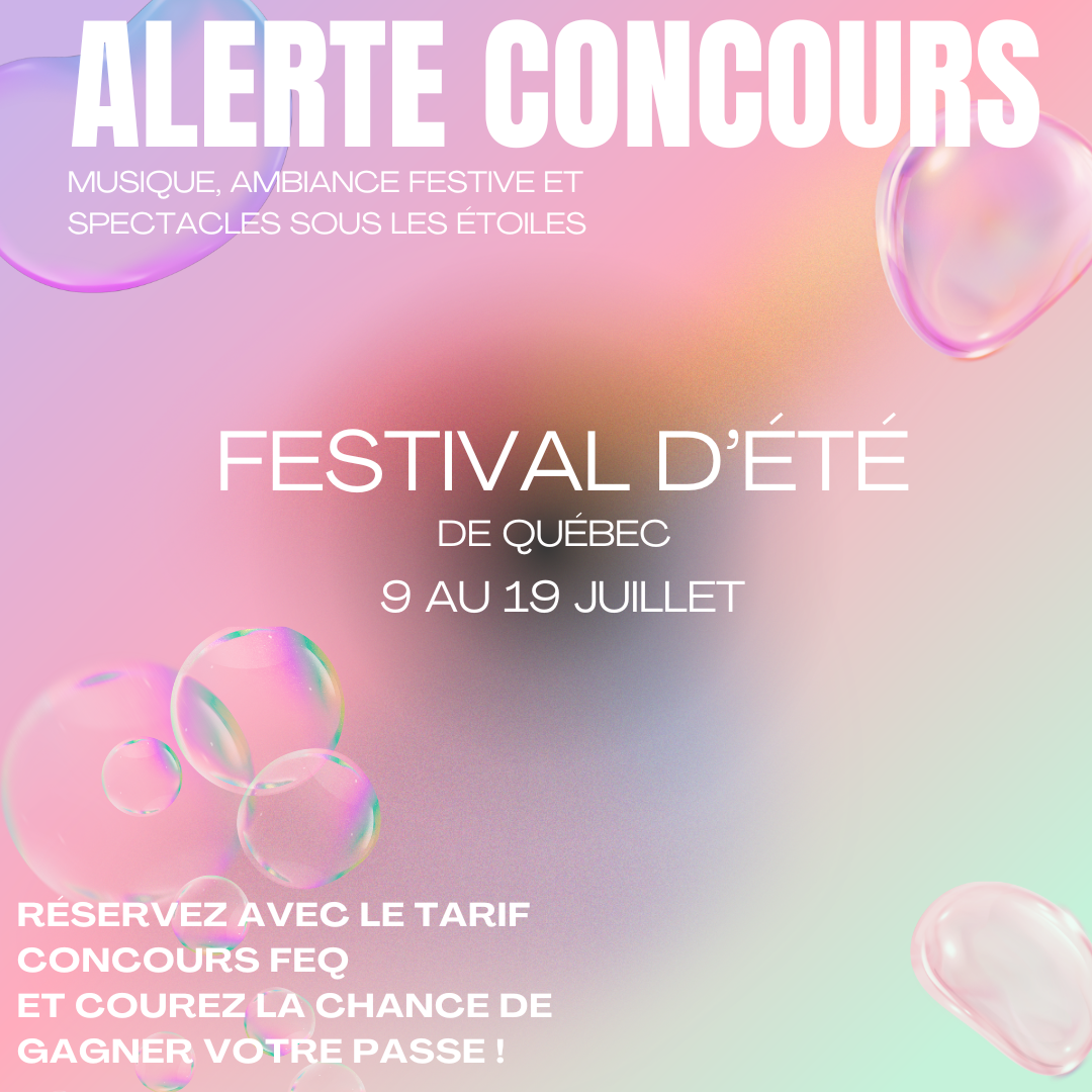 CONCOURS FEQ – RÉSERVEZ ET GAGNEZ! 